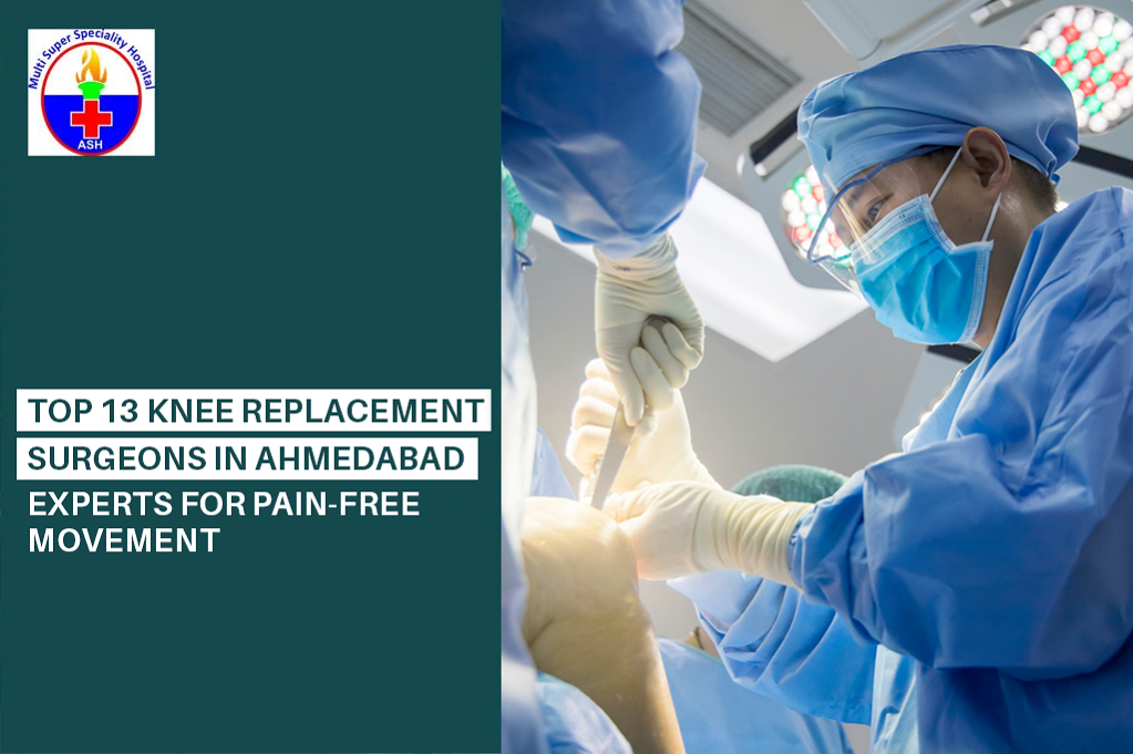 Knee Replacement Surgeons in Ahmedabad